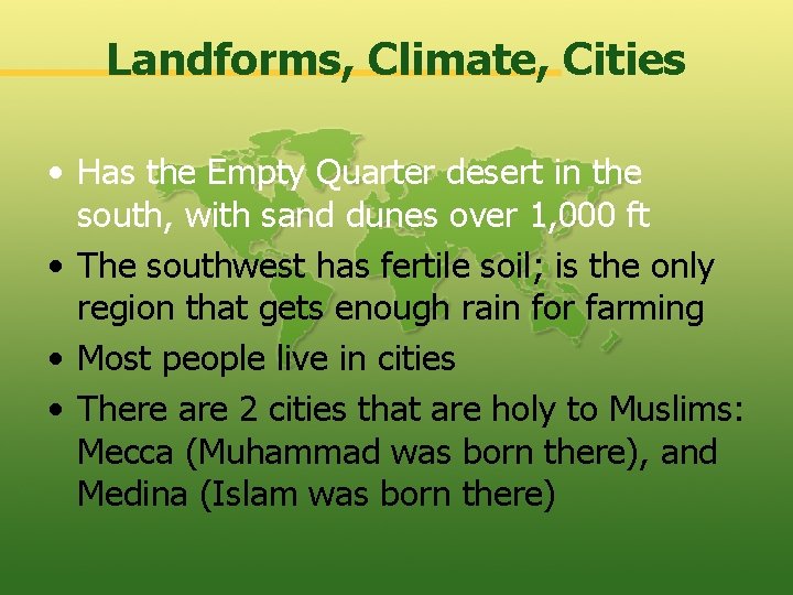 Landforms, Climate, Cities • Has the Empty Quarter desert in the south, with sand