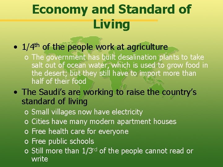 Economy and Standard of Living • 1/4 th of the people work at agriculture Economy and Standard of Living • 1/4 th of the people work at agriculture