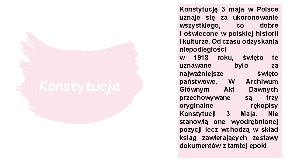 Konstytucja Konstytucję 3 maja w Polsce uznaje się za ukoronowanie wszystkiego, co dobre i