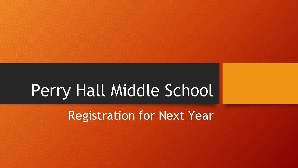 Perry Hall Middle School Registration for Next Year 