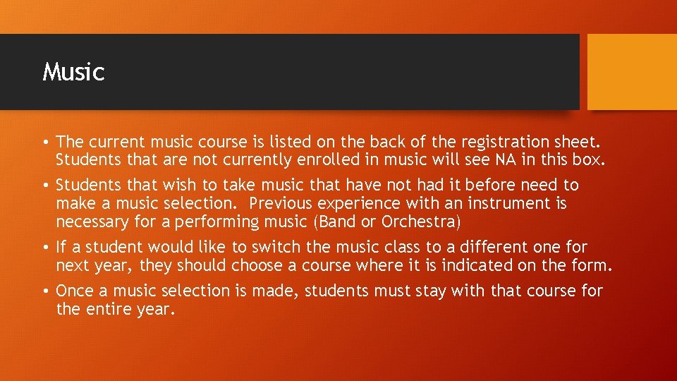 Music • The current music course is listed on the back of the registration