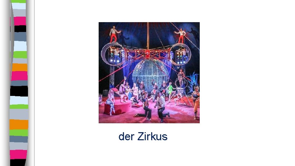 der Zirkus 