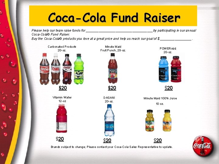 Coca-Cola Fund Raiser Please help our team raise funds for __________________by participating in our
