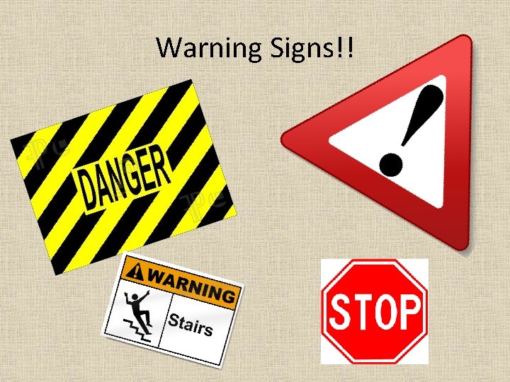Warning Signs!! 