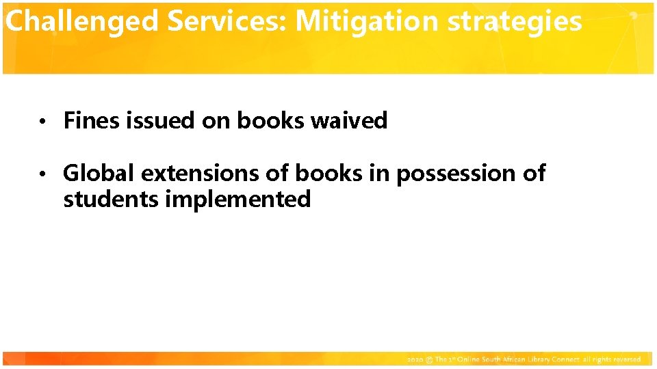 Challenged Services: Mitigation strategies Click to add title • Fines issued on books waived