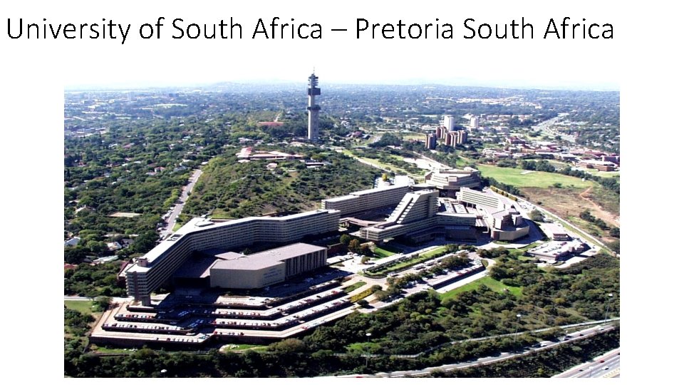 University of South Africa – Pretoria South Africa 