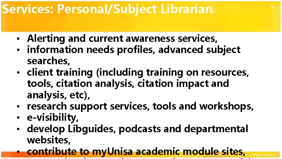 Services: Personal/Subject Librarian Click to add title • Alerting and current awareness services, •