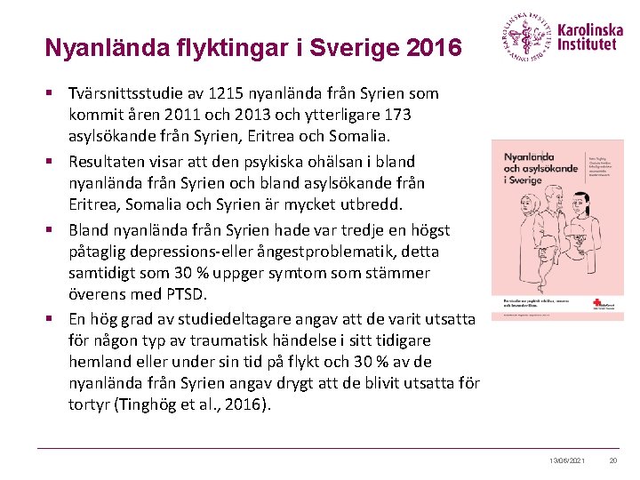 Nyanlända flyktingar i Sverige 2016 § Tvärsnittsstudie av 1215 nyanlända från Syrien som kommit Nyanlända flyktingar i Sverige 2016 § Tvärsnittsstudie av 1215 nyanlända från Syrien som kommit