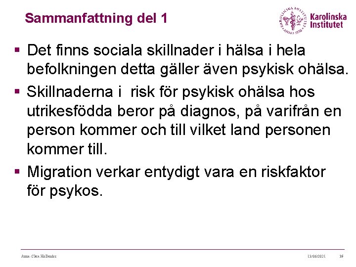 Sammanfattning del 1 § Det finns sociala skillnader i hälsa i hela befolkningen detta Sammanfattning del 1 § Det finns sociala skillnader i hälsa i hela befolkningen detta