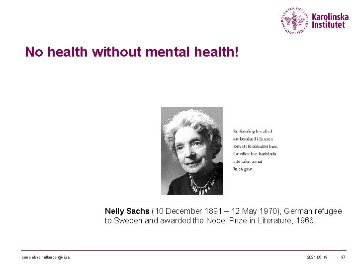 No health without mental health! Nelly Sachs (10 December 1891 – 12 May 1970), No health without mental health! Nelly Sachs (10 December 1891 – 12 May 1970),