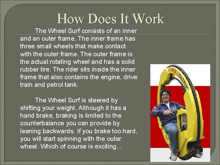 How Does It Work The Wheel Surf consists of an inner and an outer