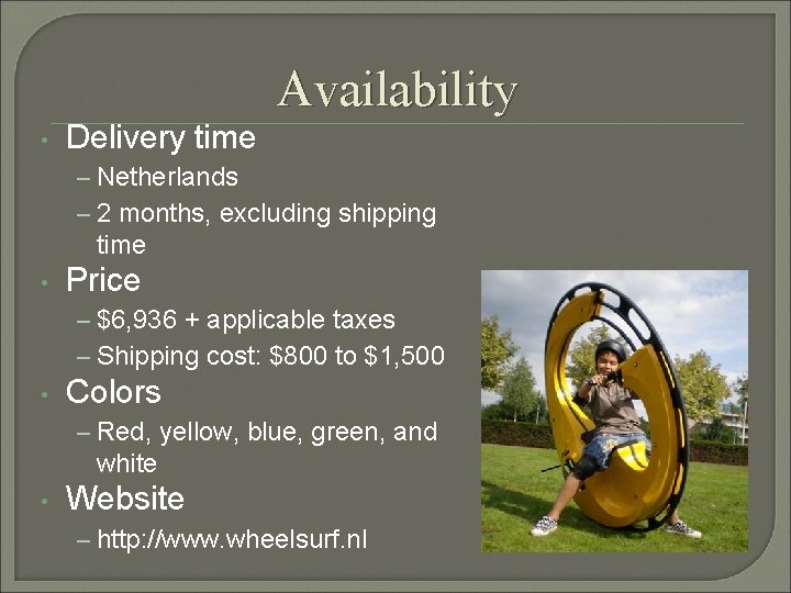 Availability • Delivery time – Netherlands – 2 months, excluding shipping time • Price