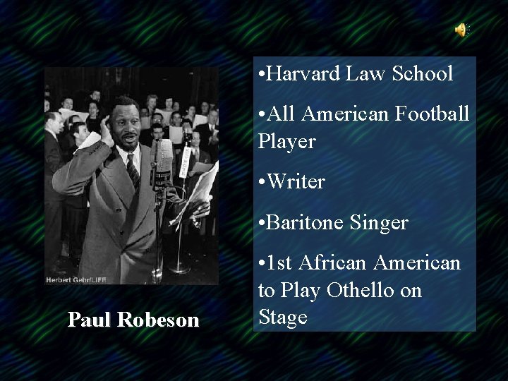  • Harvard Law School • All American Football Player • Writer • Baritone