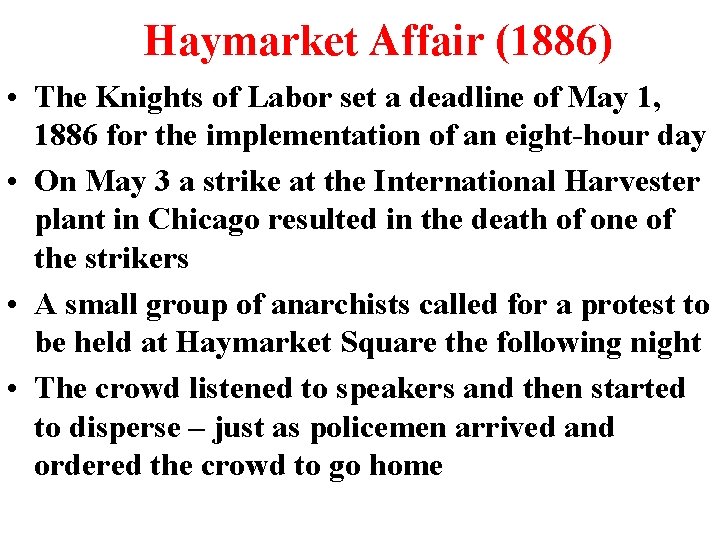 Haymarket Affair (1886) • The Knights of Labor set a deadline of May 1, Haymarket Affair (1886) • The Knights of Labor set a deadline of May 1,