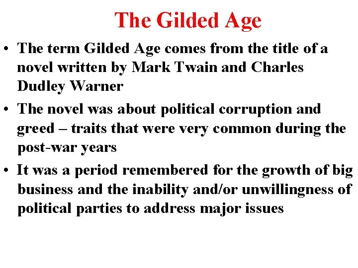 The Gilded Age • The term Gilded Age comes from the title of a The Gilded Age • The term Gilded Age comes from the title of a