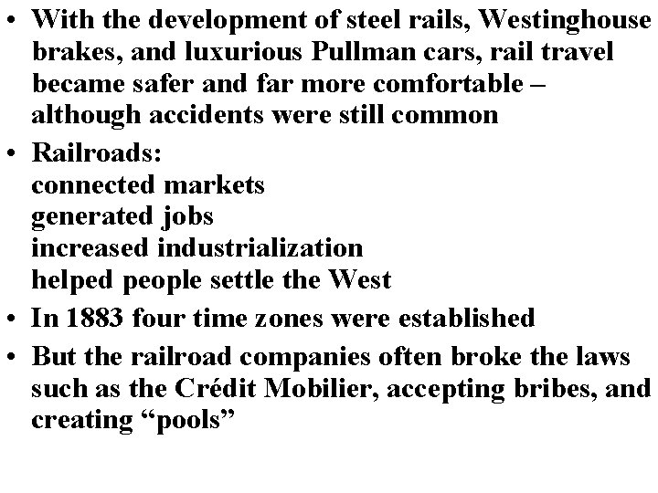 • With the development of steel rails, Westinghouse brakes, and luxurious Pullman cars, • With the development of steel rails, Westinghouse brakes, and luxurious Pullman cars,