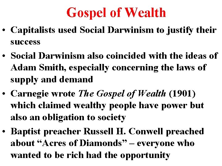 Gospel of Wealth • Capitalists used Social Darwinism to justify their success • Social Gospel of Wealth • Capitalists used Social Darwinism to justify their success • Social