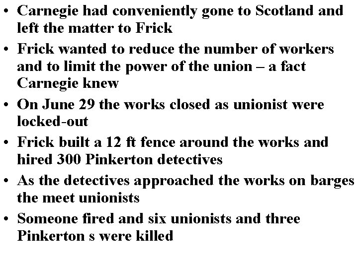 • Carnegie had conveniently gone to Scotland left the matter to Frick • • Carnegie had conveniently gone to Scotland left the matter to Frick •