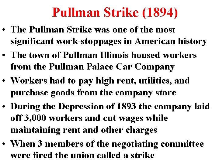 Pullman Strike (1894) • The Pullman Strike was one of the most significant work-stoppages Pullman Strike (1894) • The Pullman Strike was one of the most significant work-stoppages