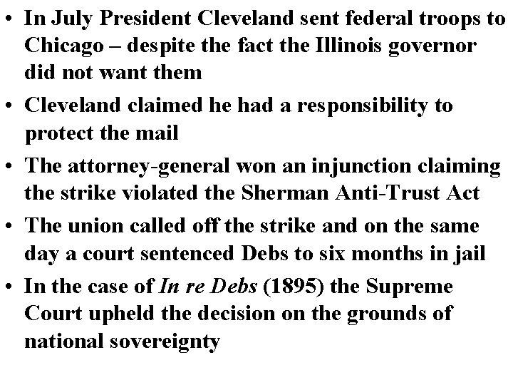 • In July President Cleveland sent federal troops to Chicago – despite the • In July President Cleveland sent federal troops to Chicago – despite the