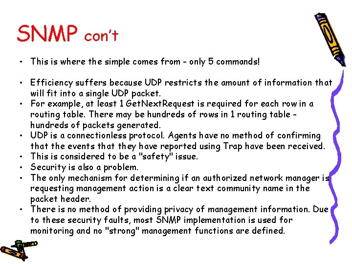 SNMP con’t • This is where the simple comes from - only 5 commands!