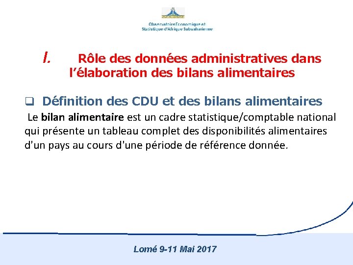 I. Rôle des données administratives dans l’élaboration des bilans alimentaires q Définition des CDU