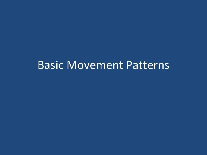 Basic Movement Patterns 