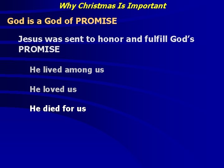 Why Christmas Is Important God is a God of PROMISE Jesus was sent to