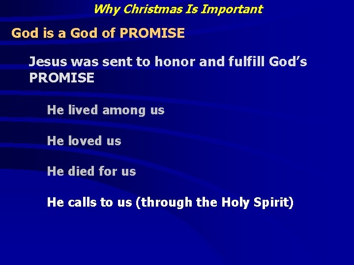 Why Christmas Is Important God is a God of PROMISE Jesus was sent to