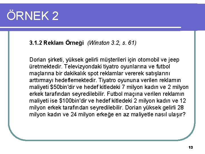 ÖRNEK 2 3. 1. 2 Reklam Örneği (Winston 3. 2, s. 61) Dorian şirketi,
