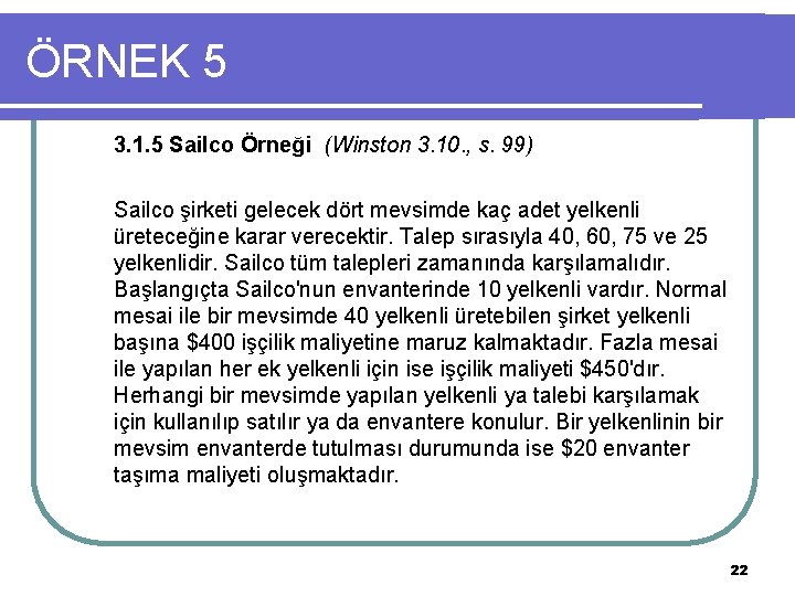 ÖRNEK 5 3. 1. 5 Sailco Örneği (Winston 3. 10. , s. 99) Sailco