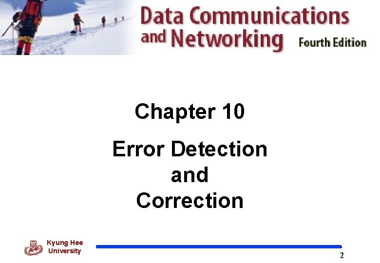 Chapter 10 Error Detection and Correction Kyung Hee University 2 
