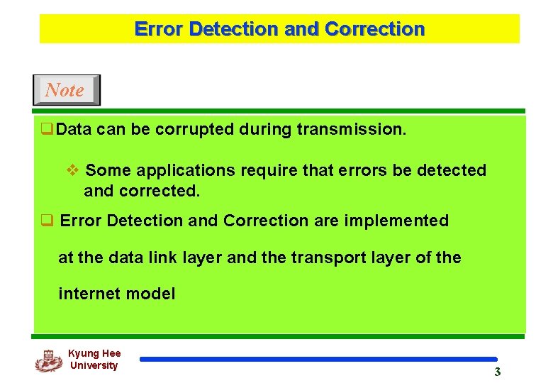 Error Detection and Correction Note q. Data can be corrupted during transmission. v Some