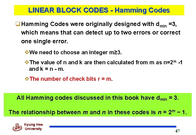 LINEAR BLOCK CODES - Hamming Codes q. Hamming Codes were originally designed with dmin