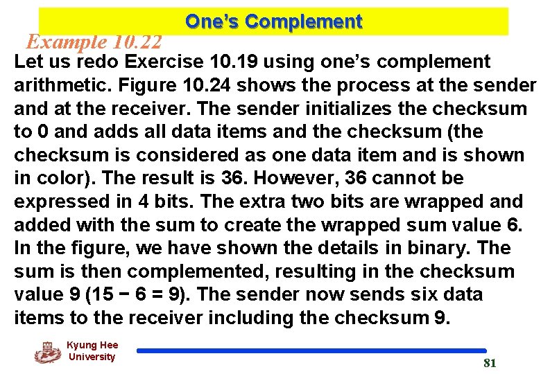 Example 10. 22 One’s Complement Let us redo Exercise 10. 19 using one’s complement