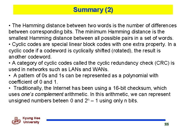 Summary (2) • The Hamming distance between two words is the number of differences