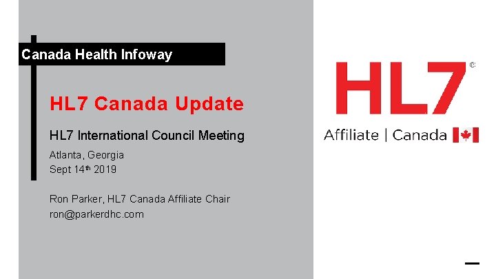 Canada Health Infoway HL 7 Canada Update HL 7 International Council Meeting Atlanta, Georgia