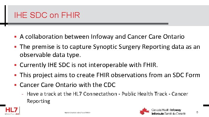 IHE SDC on FHIR § A collaboration between Infoway and Cancer Care Ontario §