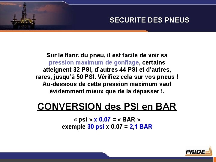 SECURITE DES PNEUS Sur le flanc du pneu, il est facile de voir sa