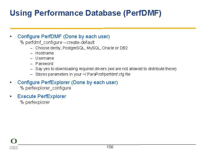 Using Performance Database (Perf. DMF) • Configure Perf. DMF (Done by each user) %