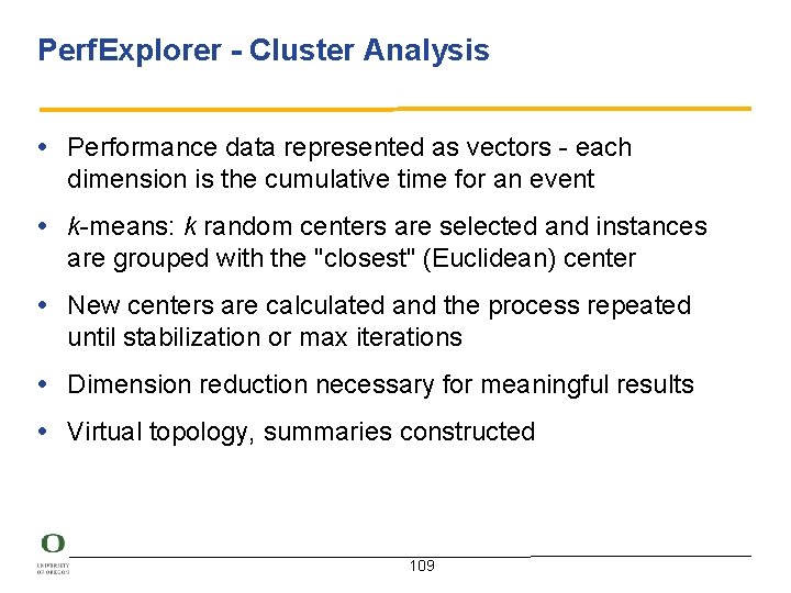 Perf. Explorer - Cluster Analysis • Performance data represented as vectors - each dimension