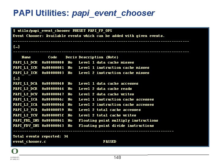 PAPI Utilities: papi_event_chooser $ utils/papi_event_chooser PRESET PAPI_FP_OPS Event Chooser: Available events which can be