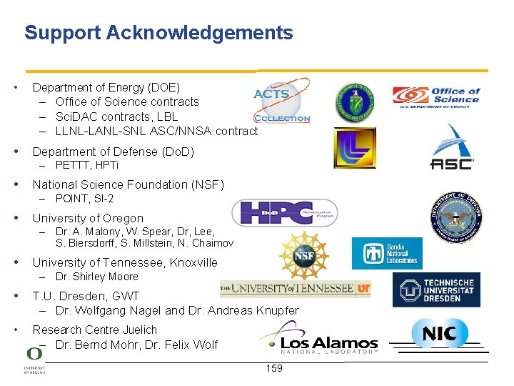 Support Acknowledgements • Department of Energy (DOE) – Office of Science contracts – Sci.