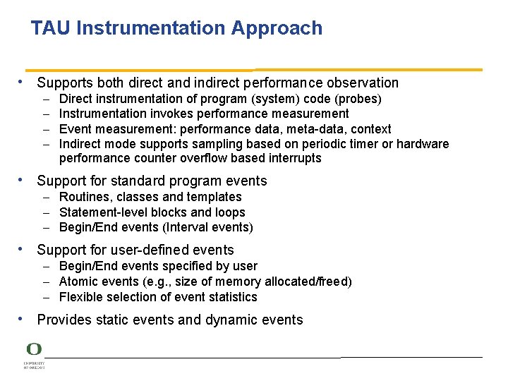 TAU Instrumentation Approach • Supports both direct and indirect performance observation – – Direct