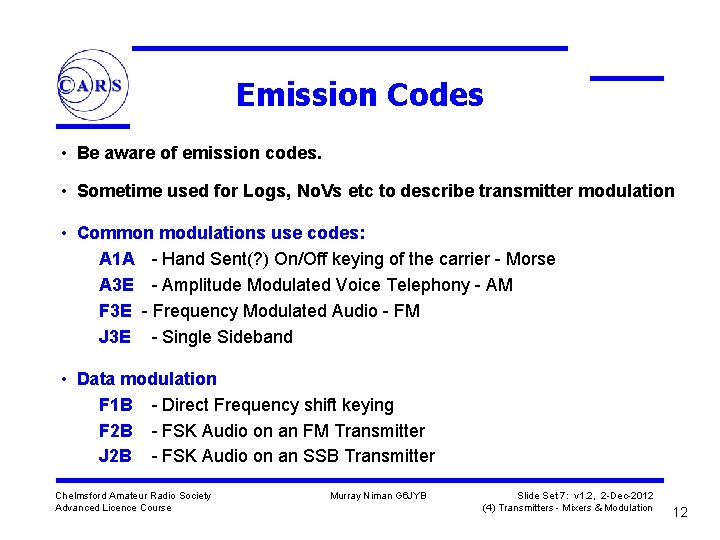 Emission Codes • Be aware of emission codes. • Sometime used for Logs, No.
