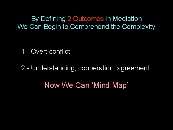 By Defining 2 Outcomes in Mediation We Can Begin to Comprehend the Complexity 1