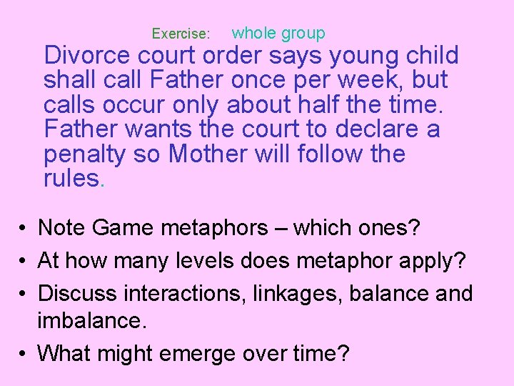 Exercise: whole group Divorce court order says young child shall call Father once per