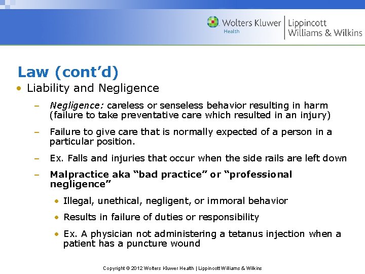 Law (cont’d) • Liability and Negligence – Negligence: careless or senseless behavior resulting in