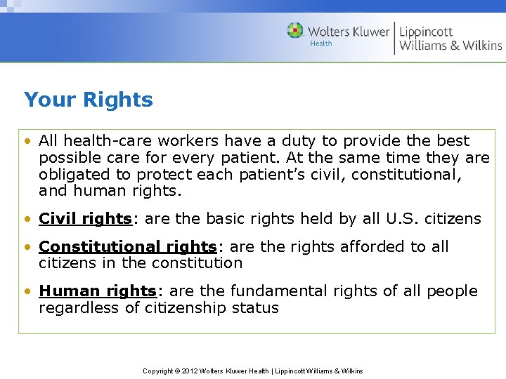 Your Rights • All health-care workers have a duty to provide the best possible