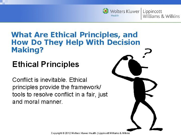 What Are Ethical Principles, and How Do They Help With Decision Making? Ethical Principles